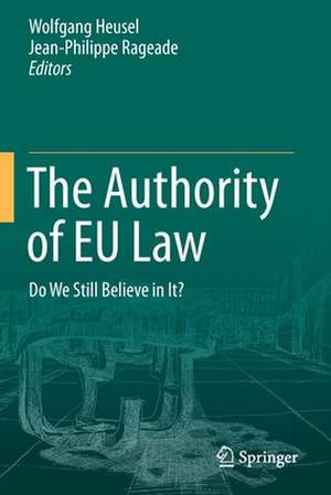 The Authority of EU Law: Do We Still Believe in It? de Wolfgang Heusel