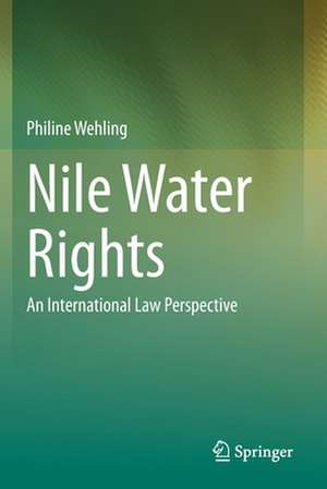 Nile Water Rights: An International Law Perspective de Philine Wehling