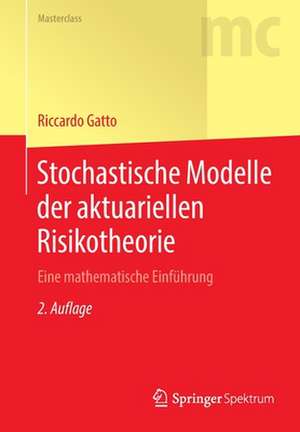 Stochastische Modelle der aktuariellen Risikotheorie: Eine mathematische Einführung de Riccardo Gatto