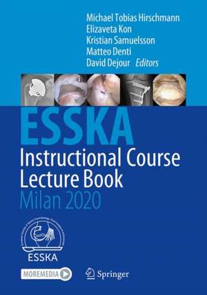 ESSKA Instructional Course Lecture Book: Milan 2021 de Michael Tobias Hirschmann