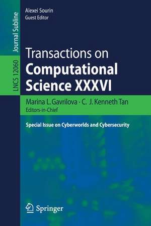 Transactions on Computational Science XXXVI: Special Issue on Cyberworlds and Cybersecurity de Marina L. Gavrilova