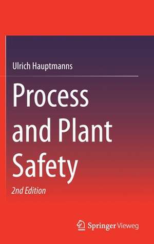 Process and Plant Safety de Ulrich Hauptmanns