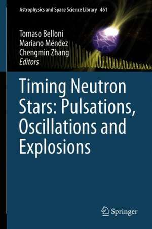 Timing Neutron Stars: Pulsations, Oscillations and Explosions de Tomaso M. Belloni