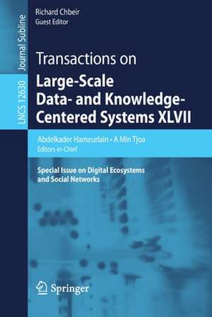 Transactions on Large-Scale Data- and Knowledge-Centered Systems XLVII: Special Issue on Digital Ecosystems and Social Networks de Abdelkader Hameurlain