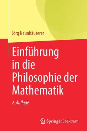 Einführung in die Philosophie der Mathematik de Jörg Neunhäuserer