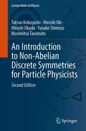 An Introduction to Non-Abelian Discrete Symmetries for Particle Physicists de Tatsuo Kobayashi