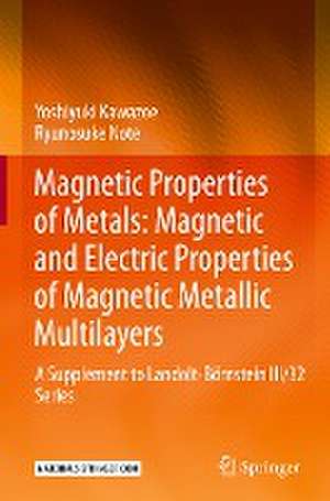 Magnetic Properties of Metals: Magnetic and Electric Properties of Magnetic Metallic Multilayers: A Supplement to Landolt-Börnstein III/32 Series de Yoshiyuki Kawazoe