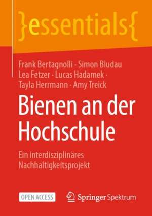 Bienen an der Hochschule: Ein interdisziplinäres Nachhaltigkeitsprojekt de Frank Bertagnolli