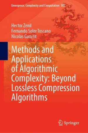 Methods and Applications of Algorithmic Complexity: Beyond Statistical Lossless Compression de Hector Zenil