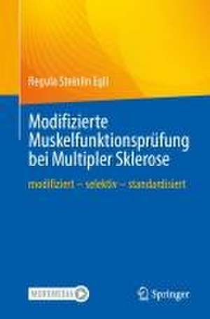 Modifizierte Muskelfunktionsprüfung bei Multipler Sklerose : modifiziert – selektiv – standardisiert de Regula Steinlin Egli