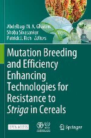 Mutation Breeding and Efficiency Enhancing Technologies for Resistance to Striga in Cereals de Abdelbagi M. A. Ghanim