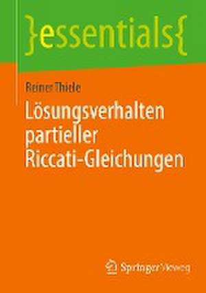 Lösungsverhalten partieller Riccati-Gleichungen de Reiner Thiele