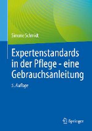 Expertenstandards in der Pflege - eine Gebrauchsanleitung de Simone Schmidt