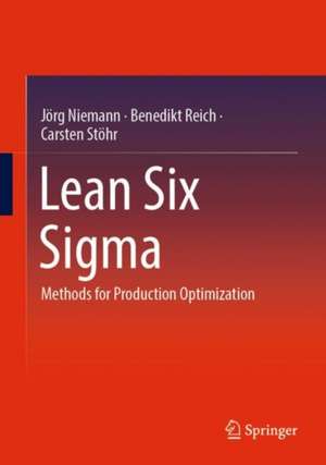 Lean Six Sigma: Methods for Production Optimization de Jörg Niemann