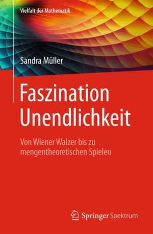 Faszination Unendlichkeit de Sandra Müller