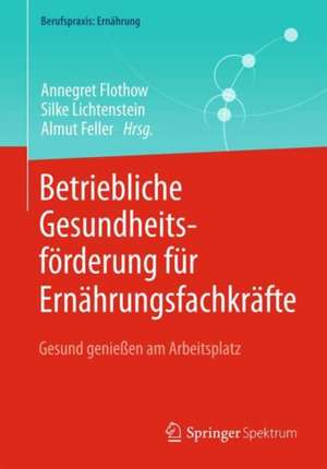 Betriebliche Gesundheitsförderung für Ernährungsfachkräfte de Annegret Flothow