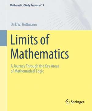 Limits of Mathematics de Dirk W. Hoffmann