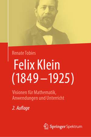 Felix Klein (1849-1925) de Renate Tobies