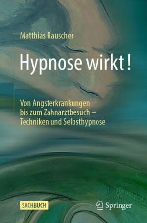 Hypnose wirkt! de Matthias Rauscher