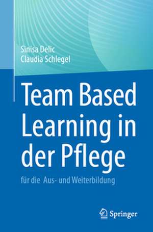 Team Based Learning in der Pflege de Sinisa Delic