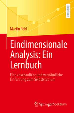 Eindimensionale Analysis: Ein Lernbuch de Martin Pohl