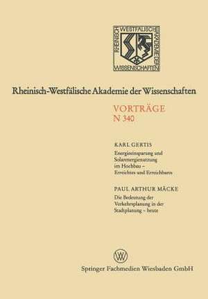 Energieeinsparung und Solarenergienutzung im Hochbau — Erreichtes und Erreichbares. Die Bedeutung der Verkehrsplanung in der Stadtplanung — heute: 315. Sitzung am 6. Juni 1984 in Düsseldorf de Karl Gertis