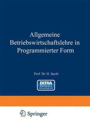 Allgemeine Betriebswirtschaftslehre in Programmierter Form de Herbert Jacob