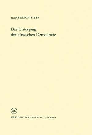 Der Untergang der klassischen Demokratie de Hans Erich Stier