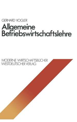 Allgemeine Betriebswirtschaftslehre de Gerhard Vogler