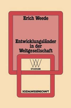 Entwicklungsländer in der Weltgesellschaft de Erich Weede