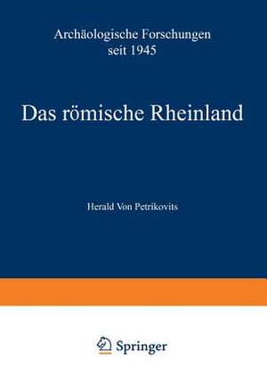 Das römische Rheinland Archäologische Forschungen seit 1945 de Harald von Petrikovits