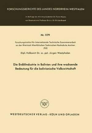 Die Erdölindustrie in Bolivien und ihre wachsende Bedeutung für die bolivianische Volkswirtschaft de Jürgen Westphalen