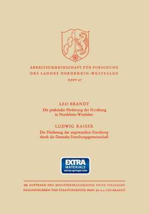 Die Praktische Förderung der Forschung in Nordrhein-Westfalen / Die Förderung der angewandten Forschung durch die Deutsche Forschungsgemeinschaft de Ludwig Brandt