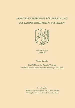 Die Probleme des Rapallo-Vertrags: Eine Studie über die deutsch-russischen Beziehungen 1922–1926 de Theodor Schieder