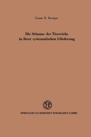 Die Stämme des Tierreichs in ihrer systematischen Gliederung de Caesar Rudolf Boettger