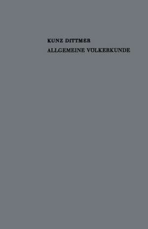 Allgemeine Völkerkunde: Formen und Entwicklung der Kultur de Kunz Dittmer