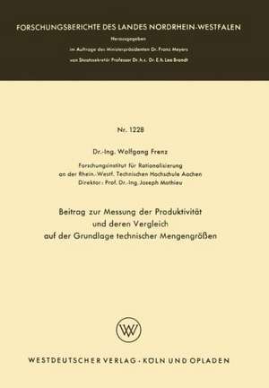 Beitrag zur Messung der Produktivität und deren Vergleich auf der Grundlage technischer Mengengrößen de Wolfgang Frenz