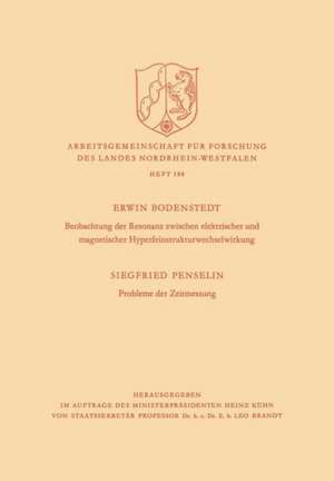 Beobachtung der Resonanz zwischen elektrischer und magnetischer Hyperfeinstrukturwechselwirkung. Probleme der Zeitmessung de Siegfried Bodenstedt