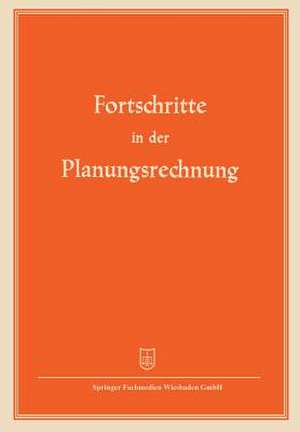 Fortschritte in der Planungsrechnung de Arbeitsgemeinschaft Planungsrechnung e. V. (AGPLAN)