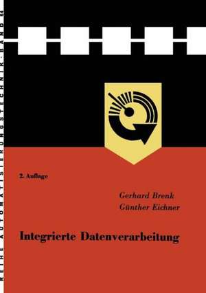 Integrierte Datenverarbeitung: Aufbau eines Systems der Datenerfassung und -verarbeitung am Beispiel eines metallurgischen Großbetriebes de Gerhard Brenk