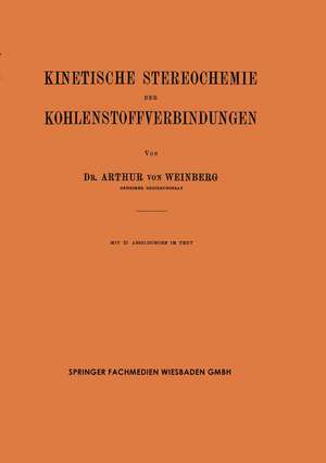 Kinetische Stereochemie der Kohlenstoffverbindungen de Arthur von Weinberg