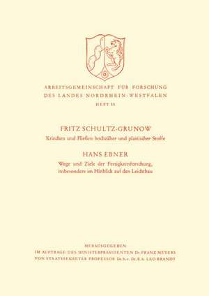 Kriechen und Fließen hochzäher und plastischer Stoffe. Wege und Ziele der Festigkeitsforschung, insbesondere im Hinblick auf den Leichtbau de Fritz Schultz-Grunow