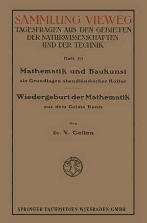 Mathematik und Baukunst als Grundlagen abendländischer Kultur: Wiedergeburt der Mathematik aus dem Geiste Kants de Vitalis Geilen