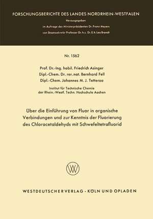 Über die Einführung von Fluor in organische Verbindungen und zur Kenntnis der Fluorierung des Chloracetaldehyds mit Schwefeltetrafluorid de Friedrich Asinger