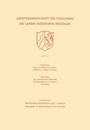 Ortung mit elektrischen und Ultraschallwellen in Technik und Natur. Die ferromagnetischen Werkstoffe der Elektrotechnik und ihre neueste Entwicklung de Abraham Esau