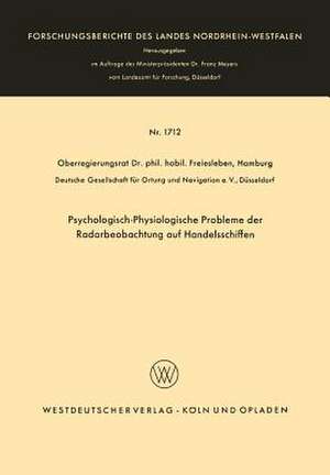 Psychologisch-Physiologische Probleme der Radarbeobachtung auf Handelsschiffen de Hans Christian Freiesleben