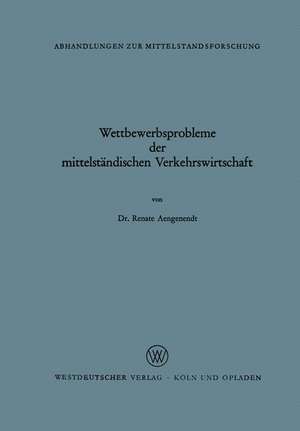 Wettbewerbsprobleme der mittelständischen Verkehrswirtschaft de Renate Aengenendt