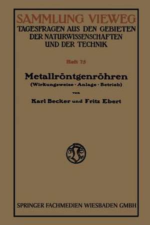 Metallröntgenröhren: Wirkungsweise · Anlage · Betrieb de Karl Becker