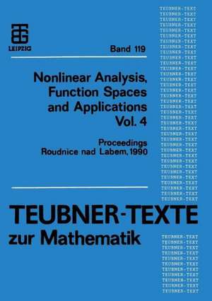 Nonlinear Analysis, Function Spaces and Applications Vol. 4: Proceedings of the Spring School held in Roudnice nad Labem 1990 de Alois Kufner