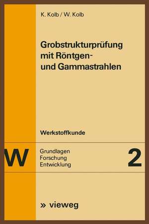 Grobstrukturprüfung mit Röntgen- und Gammastrahlen de Klaus Kolb